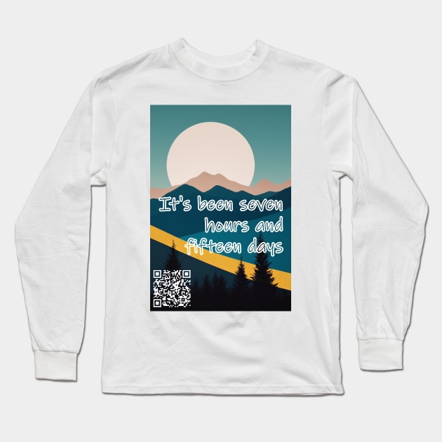 It's been seven hours and fifteen days Since you took your love away Long Sleeve T-Shirt by Tiffer Suaret